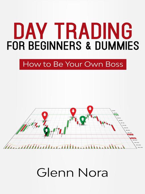 Title details for Day Trading for Beginners & Dummies by Glenn Nora - Available